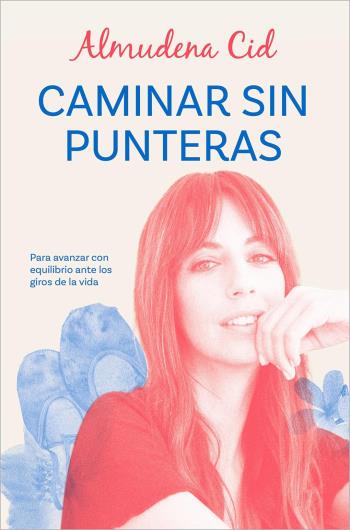 Caminar sin punteras - Almudena Cid