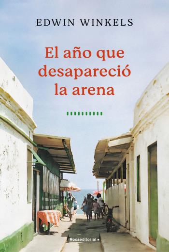 El año que desapareció la arena - Edwin Winkels