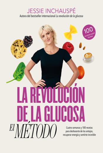 La revolución de la glucosa: el método - Jessie Inchauspé La revolución de la glucosa: el método - Jessie Inchauspé