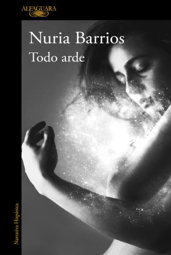 Todo arde - Nuria Barrios Todo arde - Nuria Barrios