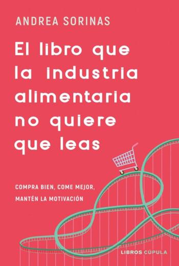 descargar El libro que la industria alimentaria no quiere que leas - Andrea Sorinas