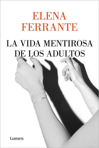 La vida mentirosa de los adultos - Elena Ferrante La vida mentirosa de los adultos - Elena Ferrante