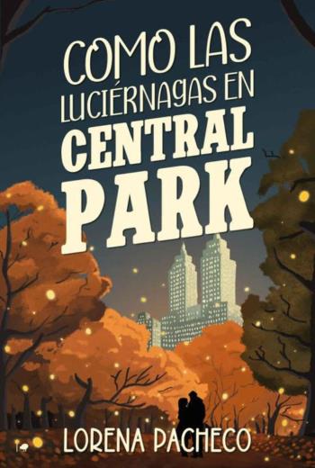 descargar Como las luciérnagas en Central Park - Lorena Pacheco