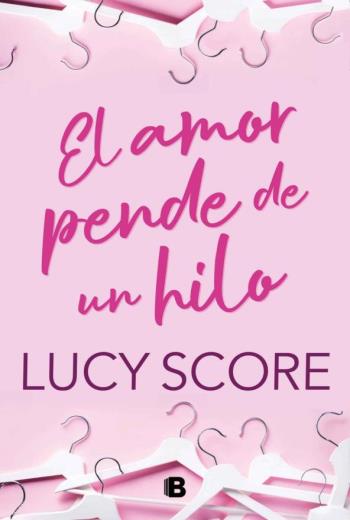 descargar El amor pende de un hilo - Lucy Score