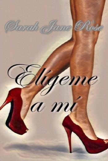 descargar Elígeme a mí - Sarah Jane Rose