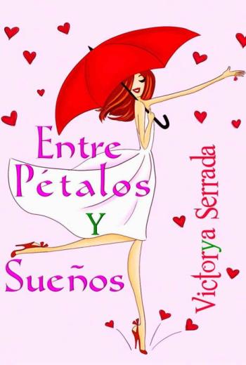 descargar Entre pétalos y sueños - Victorya Serrada