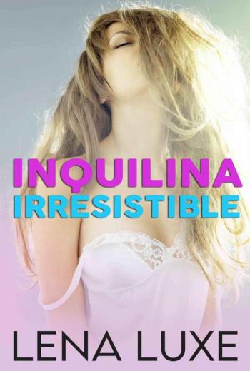 descargar Inquilina irresistible - Lena Luxe