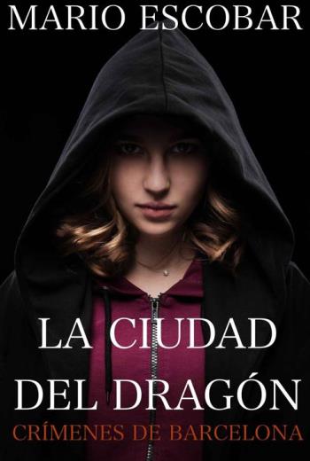 descargar La ciudad del dragón - Mario Escobar