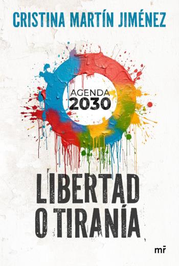 descargar Libertad o tiranía: Agenda 2030 - Cristina Martín Jiménez