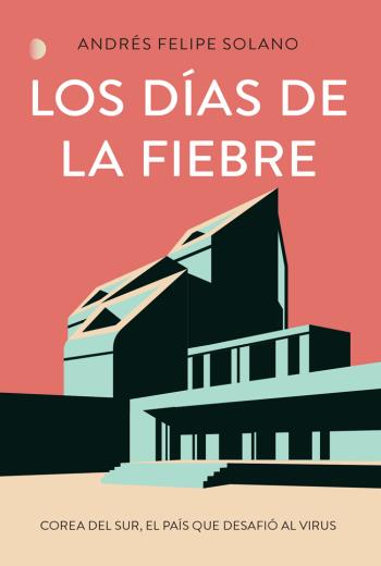 descargar Los días de la fiebre - Andrés Felipe Solano