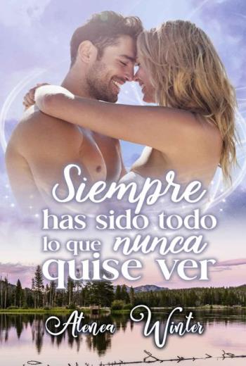 descargar Siempre has sido todo lo que nunca quise ver - Atenea Winter