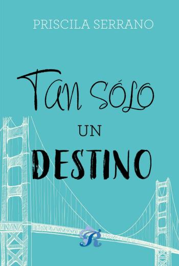 descargar Tan sólo un destino - Priscila Serrano