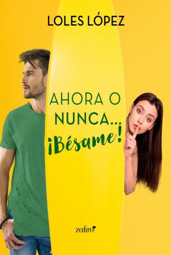 descargar Ahora o nunca… ¡Bésame! - Loles López