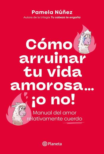 descargar Cómo arruinar tu vida amorosa ¡o no! - Pamela Núñez