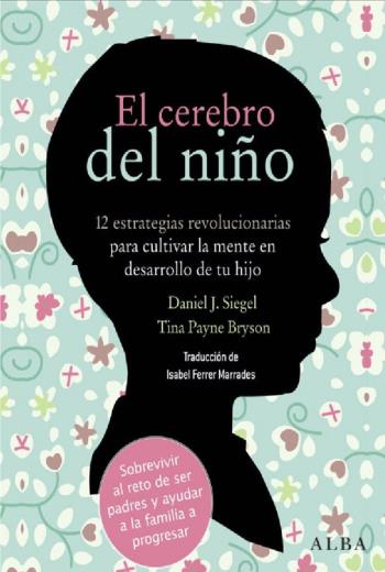 descargar El cerebro del niño - Daniel J. Siegel & Tina Payne Bryson