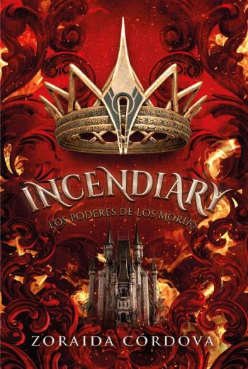 descargar Incendiary: Los poderes de los Morias - Zoraida Cordova