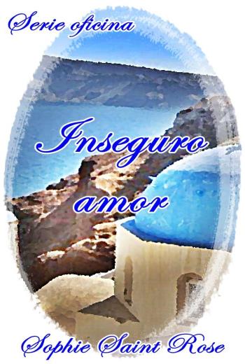 descargar Inseguro amor - Sophie Saint Rose