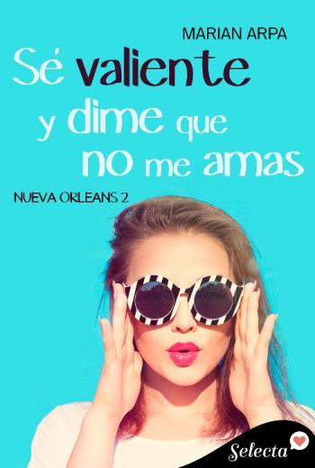 descargar Sé valiente y dime que no me amas - Marian Arpa
