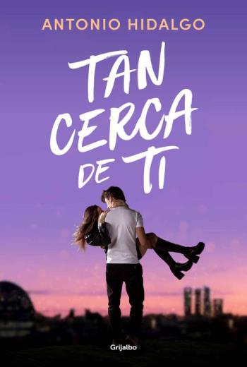 descargar Tan cerca de ti - Antonio Hidalgo