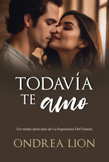 descargar Todavía Te Amo - Ondrea Lion