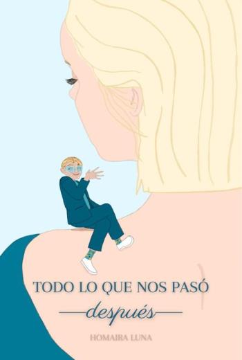 descargar Todo lo que nos pasó después - Homaira Luna