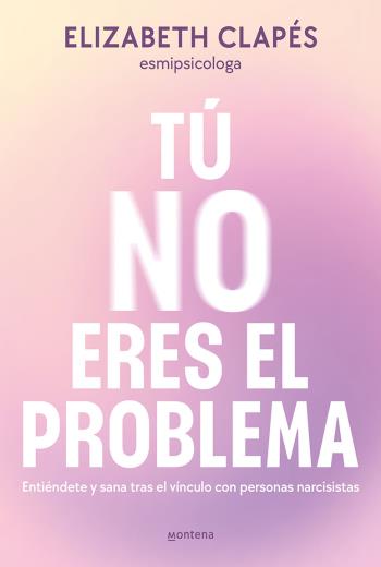 descargar Tú no eres el problema - Elizabeth Clapés