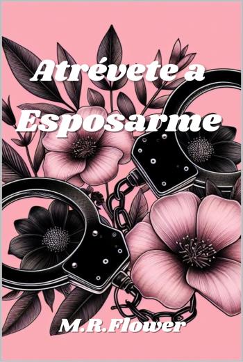 descargar Atrévete a esposarme - M.R. Flower
