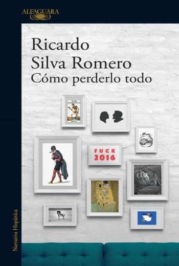 descargar Cómo perderlo todo - Ricardo Silva Romero