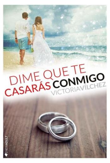 descargar Dime que te casarás conmigo - Victoria Vílchez