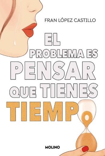 descargar El problema es pensar que tienes tiempo - Fran López Castillo