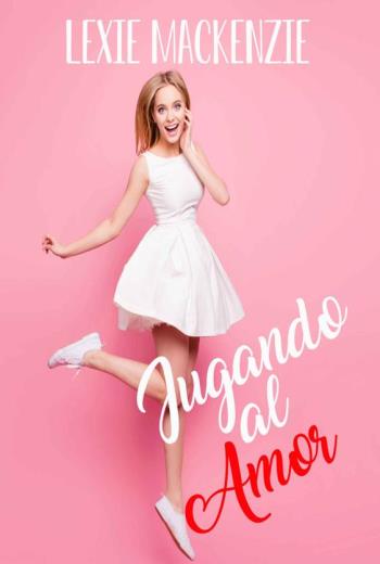 descargar Jugando al amor - Lexie Mackenzie
