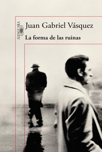 descargar La forma de las ruinas - Juan Gabriel Vásquez