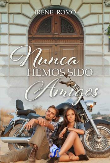 descargar Nunca hemos sido amigos - Irene Romo