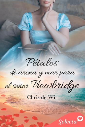 descargar Pétalos de arena y mar para el señor Trowbridge - Chris de Wit