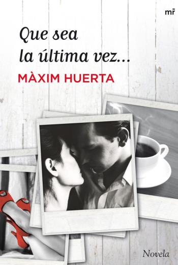 descargar Que sea la última vez... - Màxim Huerta