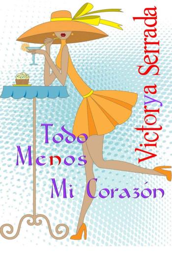 descargar Todo menos mi corazón - Victorya Serrada