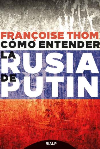 descargar Cómo entender la Rusia de Putin - Françoise Thom