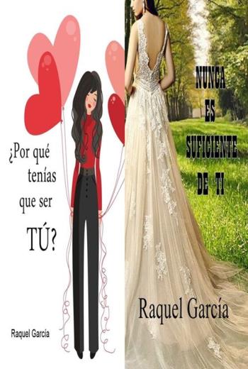 descargar ¿Por qué tenías que ser tú y Nunca es suficiente de ti - Raquel García