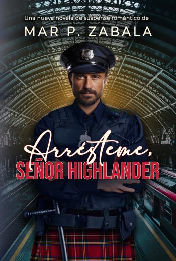 descargar Arrésteme, señor highlander - Mar P. Zabala