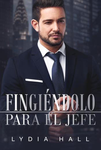 descargar Fingiéndolo para el Jefe - Lydia Hall