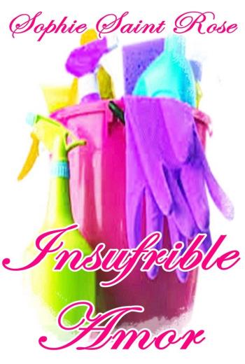 descargar Insufrible amor - Sophie Saint Rose