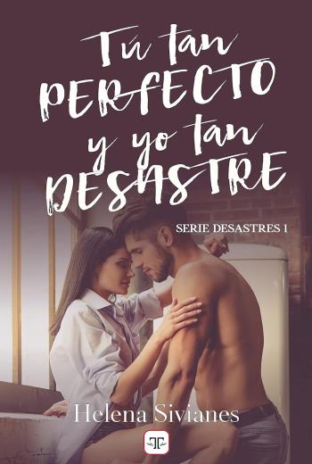 descargar Tú tan perfecto y yo tan desastre - Helena Sivianes
