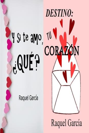 descargar Y si te amo, ¿qué? / Destino: tu corazón - Raquel García