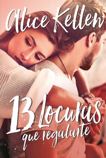descargar 13 Locuras que regalarte - Alice Kellen