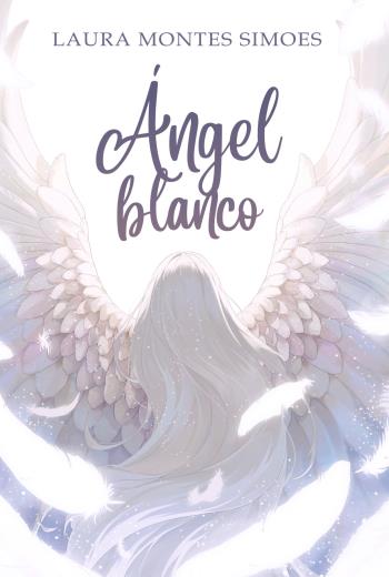 descargar Ángel blanco - Laura Montes Simoes