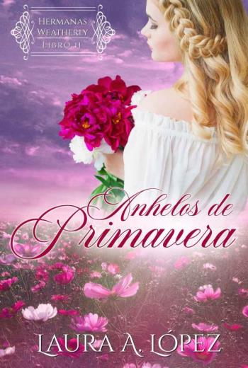 descargar Anhelos de Primavera - Laura A. López