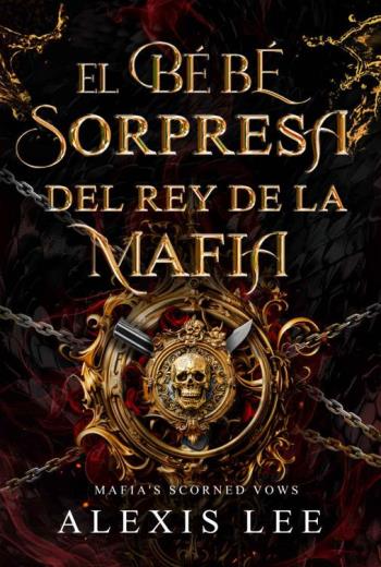 descargar El bebé sorpresa del Rey de la Mafia - Alexis Lee