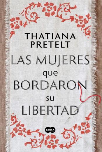 descargar Las mujeres que bordaron su libertad - Thatiana Pretelt