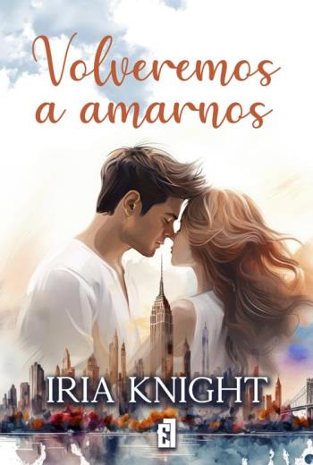 descargar Volveremos a amarnos - Iria Knight