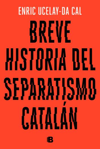 descargar Breve historia del separatismo catalán - Enric Ucelay-Da Cal